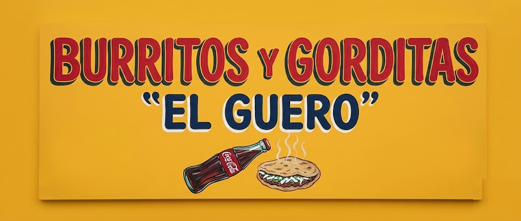 Letrero de Burritos y Gorditas el Güero